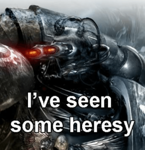 Warhammer 40k Dank Memes Guide: Heresy - Nights At The Game Table
